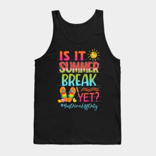 Is It Summer Break Yet Bus Driver Off Duty Summer Vibes Tank Top